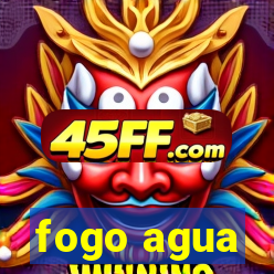 fogo agua